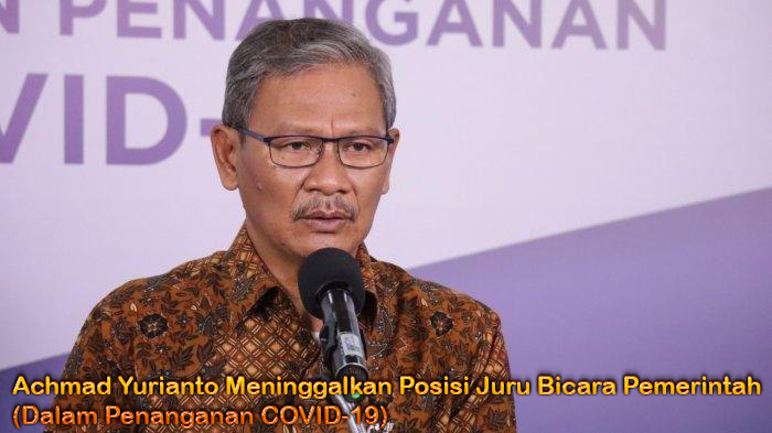 Achmad Yurianto Meninggalkan Posisi Juru Bicara Pemerintah